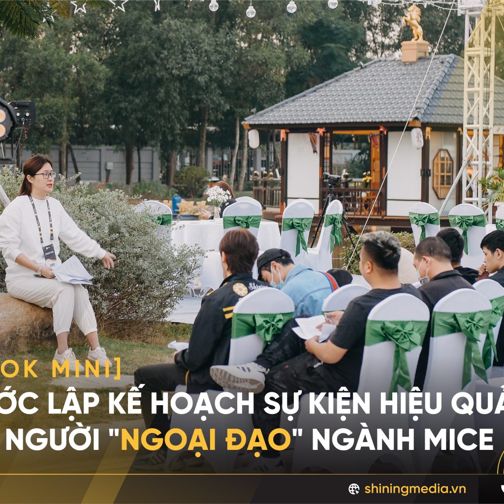5 bước lập kế hoạch sự kiện hiệu quả cho người “ngoại đạo” ngành MICE