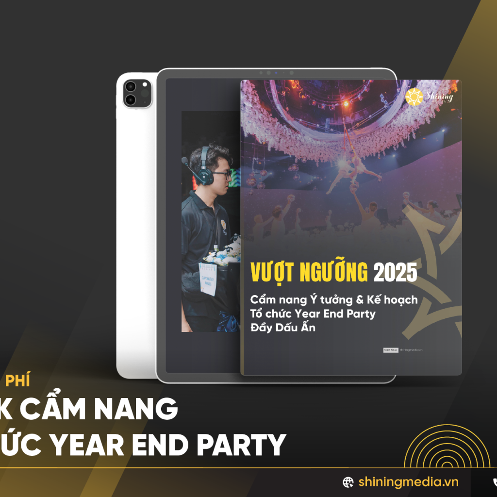 VƯỢT NGƯỠNG 2025: Bí kíp tổ chức Year End Party “vạn người mê” từ chuyên gia Shining Media
